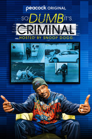 So Dumb It's Criminal hosted by Snoop Dogg